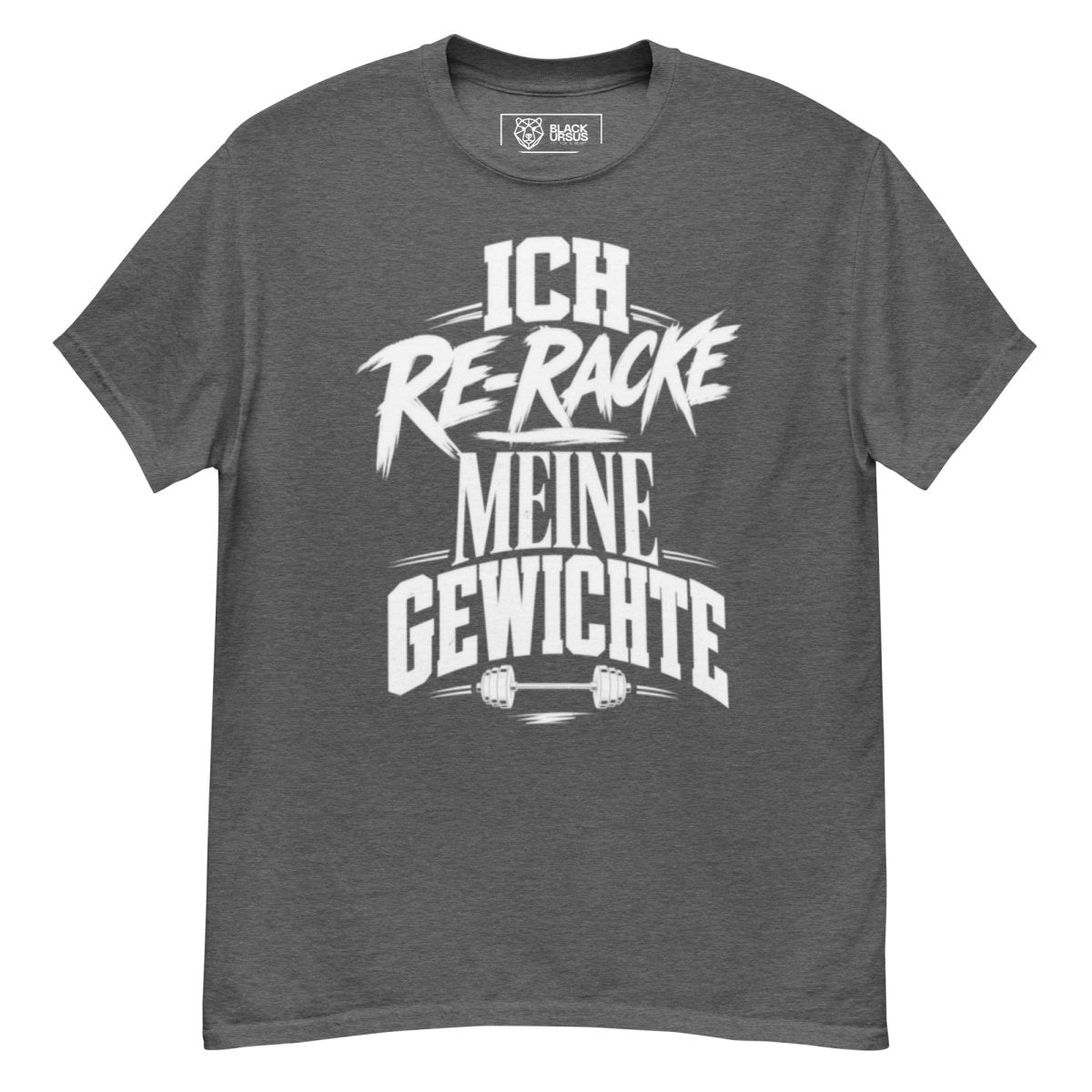 T-Shirt "Ich Re-Racke Meine Gewichte" – Gym & Bodybuilding S–5XL | Black Ursus - Streetwear - size_range | Black Ursus