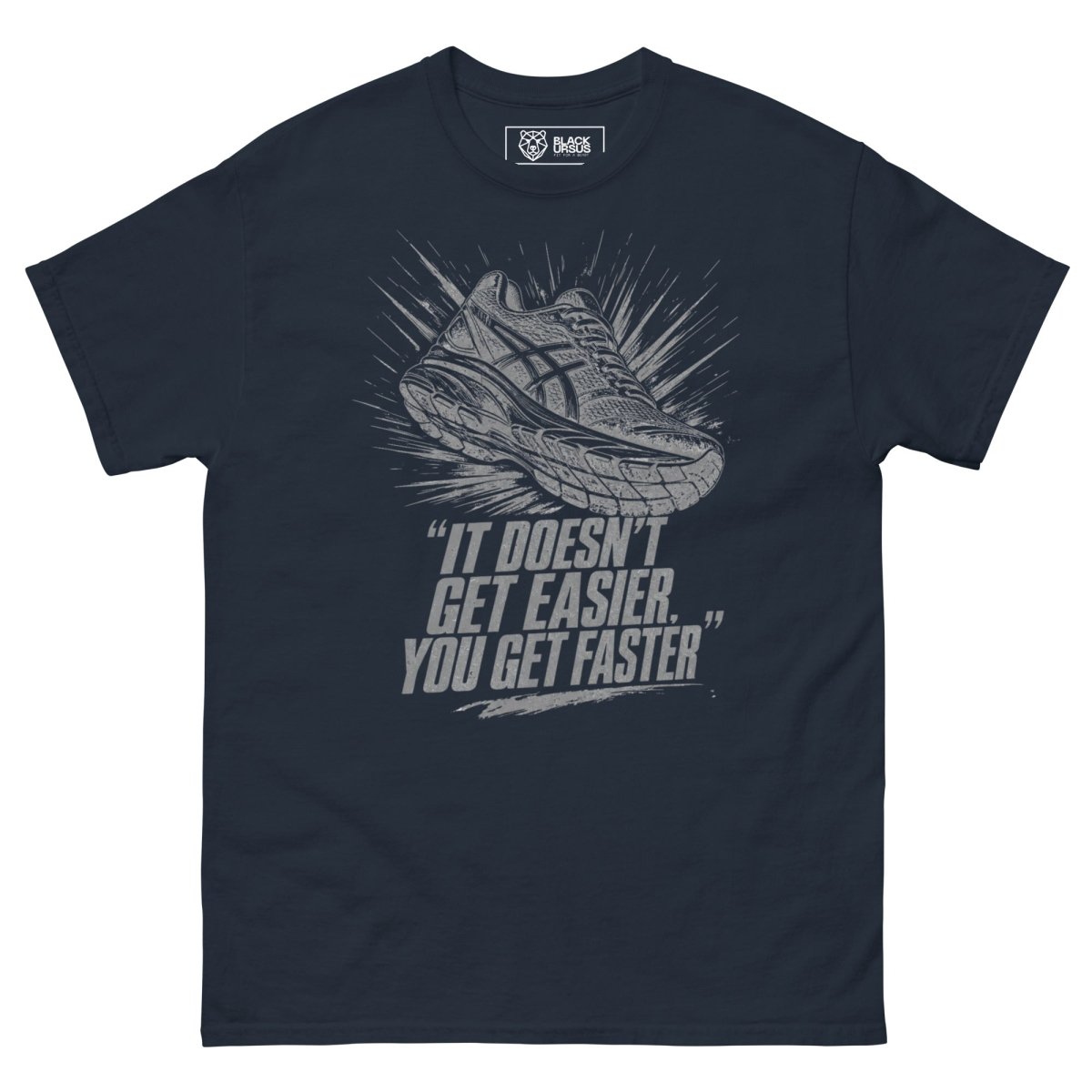 T-Shirt "It Doesn't Get Easier, You Get Faster" – Running & Laufen S–5XL | Black Ursus - Streetwear - size_range | Black Ursus