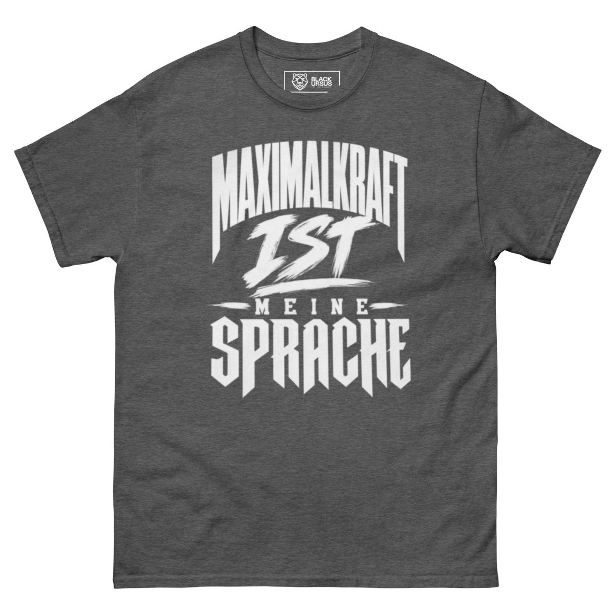 T-Shirt "Maximalkraft Ist Meine Sprache" – Gym & Bodybuilding S–5XL | Black Ursus - Streetwear - size_range | Black Ursus